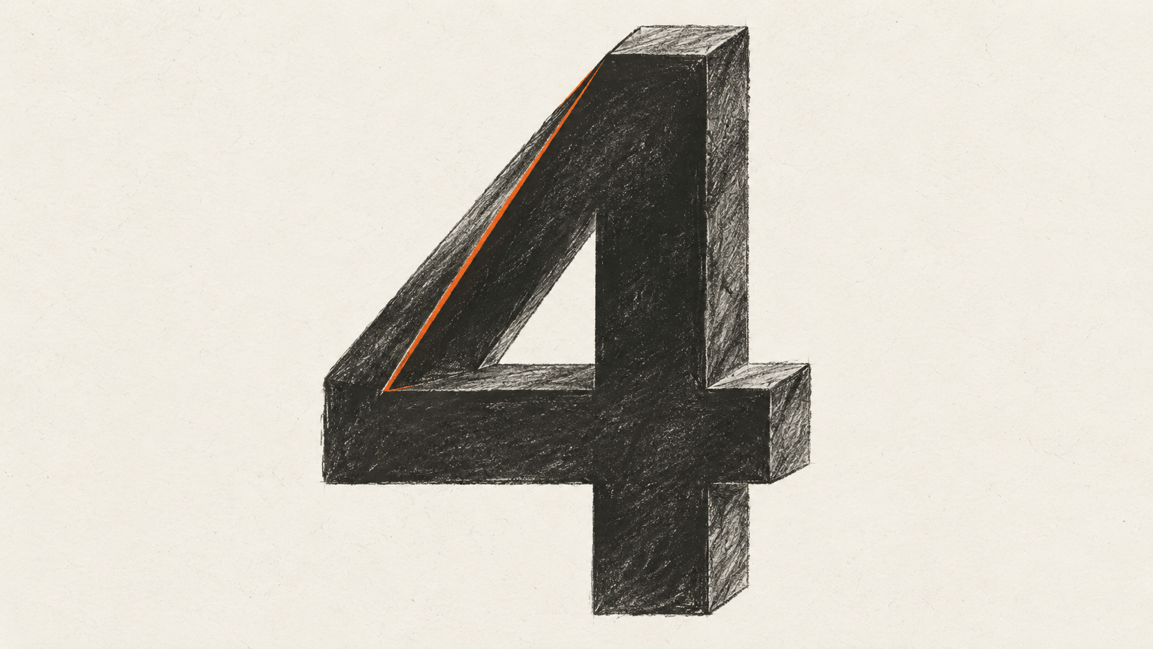 Charcoal illustration of a sculptural numeral 4 on warm ivory, with a restrained orange edge detail.